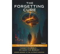 The Forgetting Cure: Where Memory Is the Ultimate Weapon: 1 (The Oblivion Syndicate Series)
