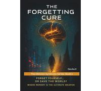 The Forgetting Cure: Where Memory Is the Ultimate Weapon (The Oblivion Syndicate Series)