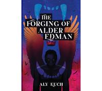 The Forging of Alder Edman (Descendants of the Fire Tree)