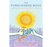 The Forgiveness Book: Healing the Hurts We Don't Deserve