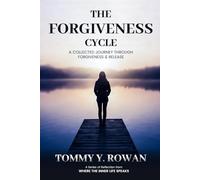 THE FORGIVENESS CYCLE: A COLLECTED JOURNEY THROUGH FORGIVENESS & RELEASE: A Collection of Short Prayers for Forgiveness, Healing, Renewal, Release and Peace