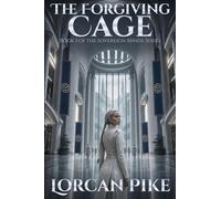 The Forgiving Cage: A Dystopian Novel of Engineered Peace and Hidden Truths: 1 (Sovereign Minds)