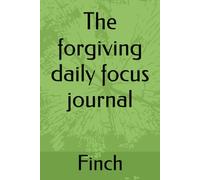 The forgiving daily focus journal