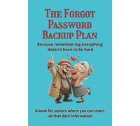 The Forgot Password Backup Plan: Password Keeper Log Book for Seniors | Large Print Organizer with Alphabetical Tabs | Easy-to-Use Logbook for 230+ ... Information | Perfect Gift for Seniors