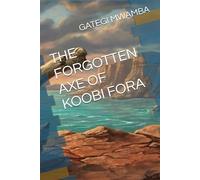 THE FORGOTTEN AXE OF KOOBI FORA (The Cradle Guardians Trilogy)