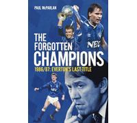 The Forgotten Champions: Everton's Last Title