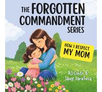 The Forgotten Commandment: How I Respect My Mom