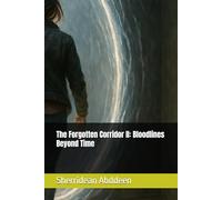 The Forgotten Corridor II: Bloodlines Beyond Time