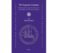 The Forgotten Crusaders: Poland and the Crusader Movement in the Twelfth and Thirteenth Centuries: 56 (Northern World)