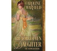The Forgotten Daughter (The Ashmead Heirs)