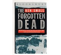 The Forgotten Dead: Why 946 American Servicemen Died Off the Coast of Devon in 1944 - And the Man Who Discovered Their True Story