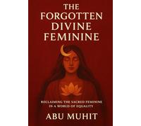 The Forgotten Divine Feminine