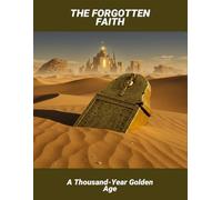 The Forgotten Faith: A Thousand-Year Golden Age