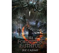 The Forgotten Faithful (2) (UnderVerse: A LitRPG Adventure)