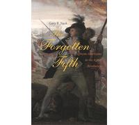 The Forgotten Fifth: African Americans in the Age of Revolution (Nathan I.Huggins Lectures): 5 (The Nathan I. Huggins Lectures)