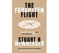 The Forgotten Flight: Terrorism, Diplomacy and the Pursuit of Justice