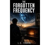 THE FORGOTTEN FREQUENCY