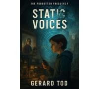 The Forgotten Frequency: Static Voices