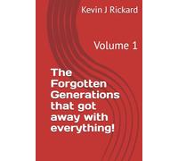 The Forgotten Generations that got away with everything!: Volume 1