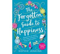THE FORGOTTEN GUIDE TO HAPPINESS: The perfect feel-good novel