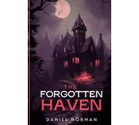 The Forgotten Haven: Where Lost Souls Find Shelter and Secrets Never Sleep