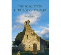 The Forgotten Heritage of Kildare
