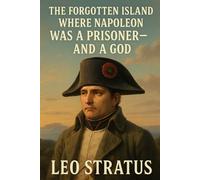 The Forgotten Island Where Napoleon Was a Prisoner