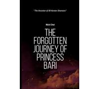 The Forgotten Journey of Princess Bari: The Ancestor of All Korean Shamans