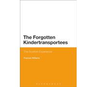 The Forgotten Kindertransportees: The Scottish Experience