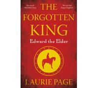 The Forgotten King : Edward the Elder