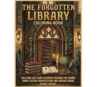 The Forgotten Library Coloring Book.: Bold & Easy Dark Academia Designs for Adults.