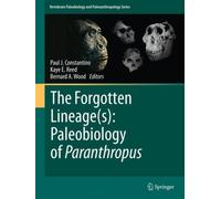 The Forgotten Lineage(s) : Paleobiology of Paranthropus
