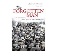 The Forgotten Man: A New History of the Great Depression