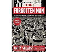 The Forgotten Man: A New History of the Great Depression