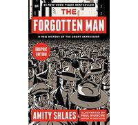 The Forgotten Man: A New History of the Great Depression