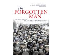 The Forgotten Man : A New History of the Great Depression