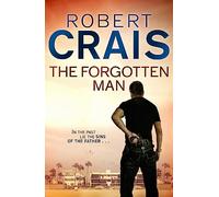 The Forgotten Man : An Elvis Cole & Joe Pike thriller