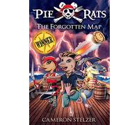 The Forgotten Map: Pie Rats Book 1
