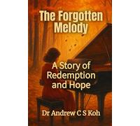 The Forgotten Melody: A Story of Redemption and Hope (Echoes Through Time: Inspirational Fiction Stories of Love, Faith, and Time Travel)