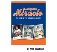 The Forgotten Miracle: The Story of the 1973 New York Mets