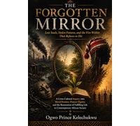 The Forgotten Mirror: Lost Souls, Stolen Futures, and the Fire within That Refuses to Die