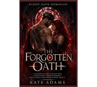 The Forgotten Oath: A Slow-Burn Fantasy Romance with Ancient Magic, Hidden Bloodlines, Royal Secrets, and Murder Mystery (Book 1) (Blood Oath Dominion)
