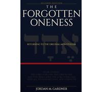 The Forgotten Oneness: Returning to the Original Monotheism