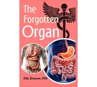 The Forgotten Organ: Why Your Gut Controls Everything from Mood to Metabolism (The Gut Reset Series™: Heal Digestive Issues, Boost Immunity & Reclaim Your Energy Naturally)