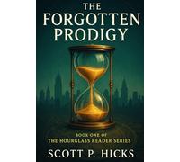The Forgotten Prodigy: A thriller: 1 (The Hourglass Reader)