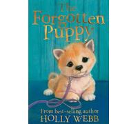 The Forgotten Puppy: 29 (Holly Webb Animal Stories, 29)