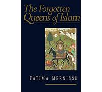 The Forgotten Queens of Islam