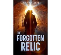 The Forgotten Relic: An Archaeological Thriller (The Sigma Files)