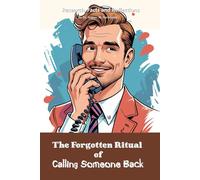 The Forgotten Ritual of Calling Someone Back: Funny gift - "book" with empty lined pages| Notebook | 6" x 9" (15.24 x 22.86 cm) Part of Collection named "The Lost Arts" | 200 pages, Perfect gag gift