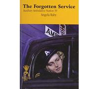 The Forgotten Service: Auxiliary Ambulance Station 39 (Reminiscence)